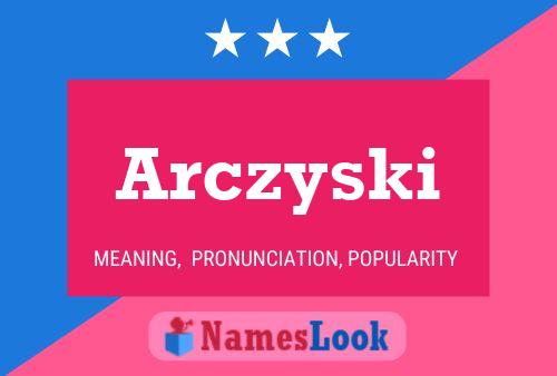 ملصق اسم Arczyski