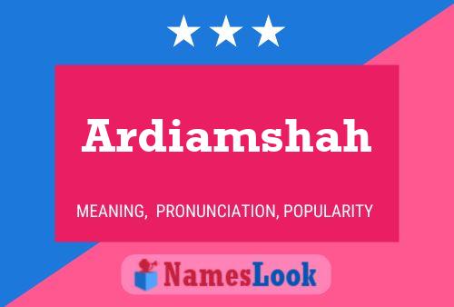 ملصق اسم Ardiamshah