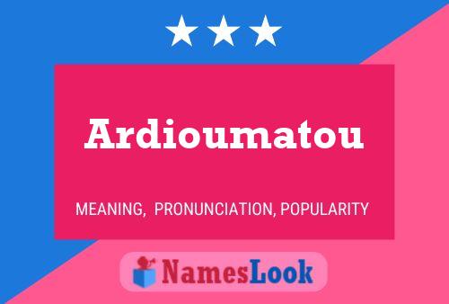 ملصق اسم Ardioumatou