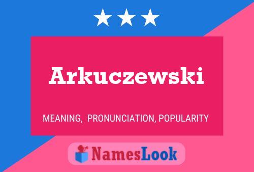 ملصق اسم Arkuczewski