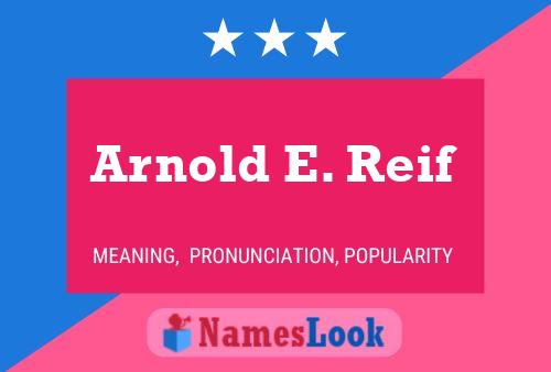 ملصق اسم Arnold E. Reif