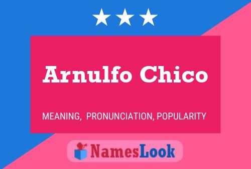 ملصق اسم Arnulfo Chico