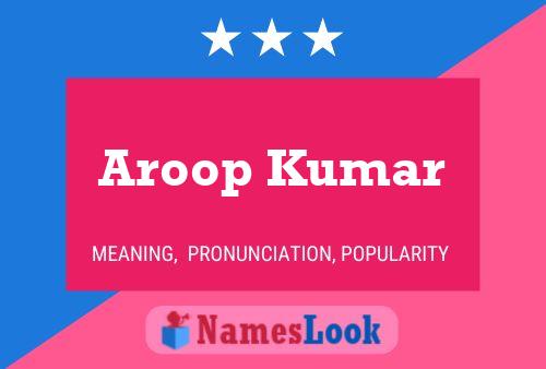 ملصق اسم Aroop Kumar