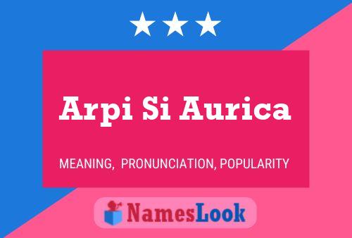 ملصق اسم Arpi Si Aurica