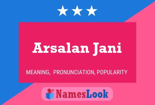 ملصق اسم Arsalan Jani