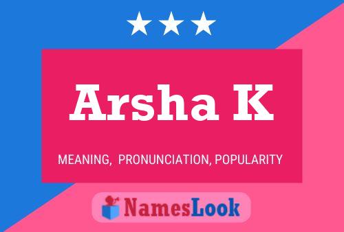 ملصق اسم Arsha K