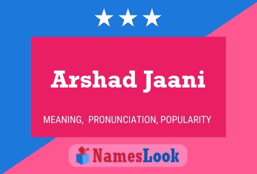 ملصق اسم Arshad Jaani