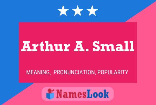 ملصق اسم Arthur A. Small