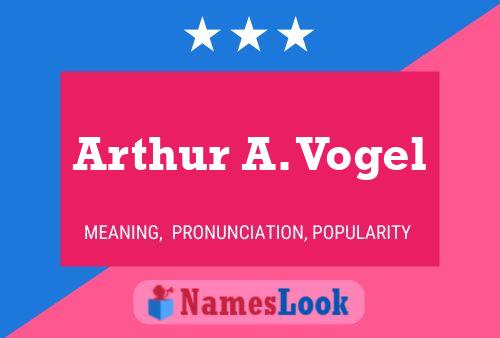 ملصق اسم Arthur A. Vogel