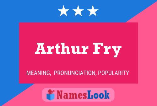 ملصق اسم Arthur Fry