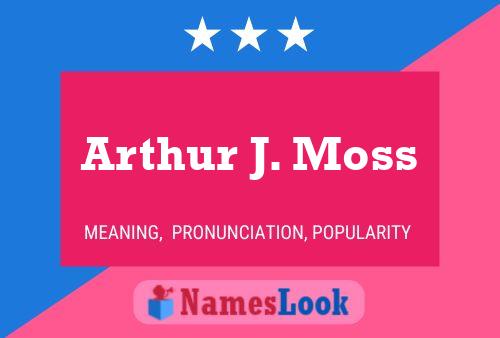 ملصق اسم Arthur J. Moss