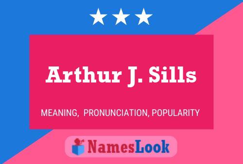 ملصق اسم Arthur J. Sills