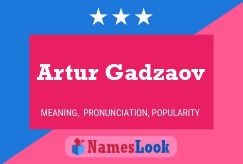 ملصق اسم Artur Gadzaov