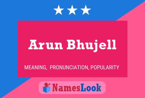 ملصق اسم Arun Bhujell