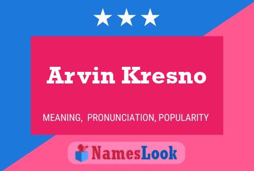 ملصق اسم Arvin Kresno