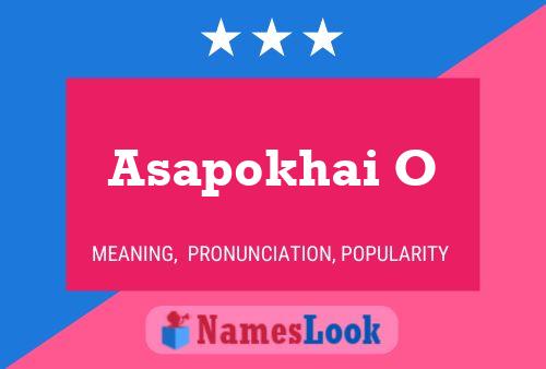 ملصق اسم Asapokhai O