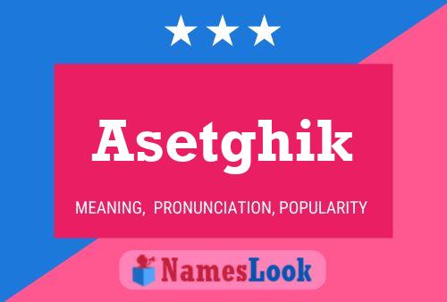 ملصق اسم Asetghik