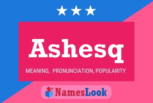 ملصق اسم Ashesq