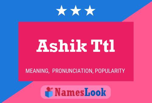 ملصق اسم Ashik Ttl