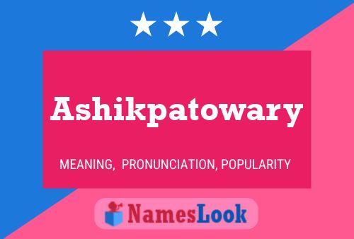 ملصق اسم Ashikpatowary