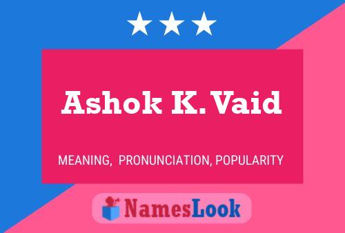 ملصق اسم Ashok K. Vaid