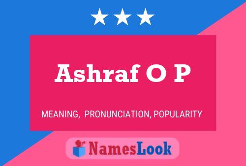 ملصق اسم Ashraf O P