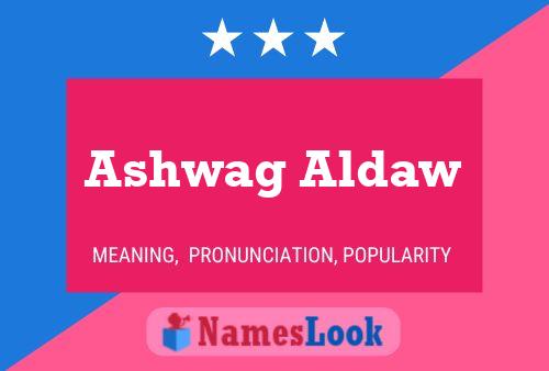 ملصق اسم Ashwag Aldaw