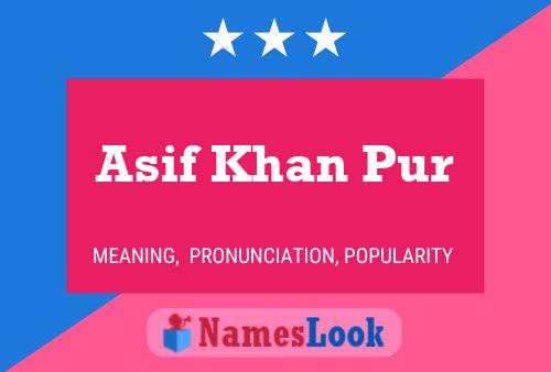 ملصق اسم Asif Khan Pur