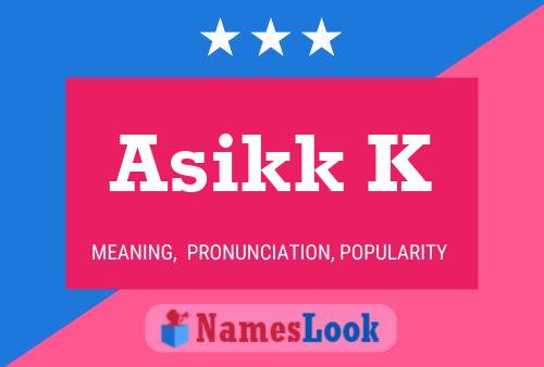 ملصق اسم Asikk K