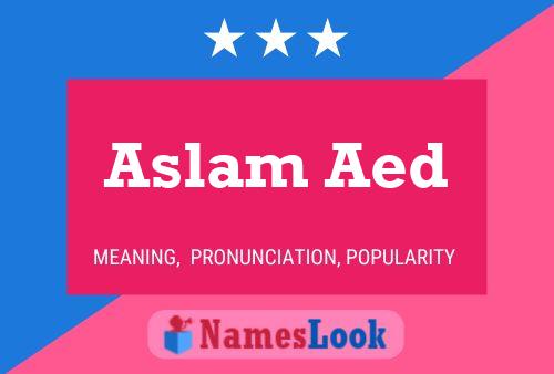 ملصق اسم Aslam Aed