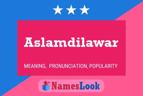 ملصق اسم Aslamdilawar