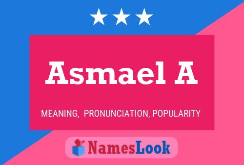 ملصق اسم Asmael A