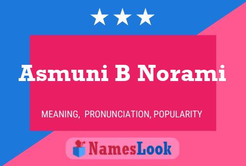 ملصق اسم Asmuni B Norami