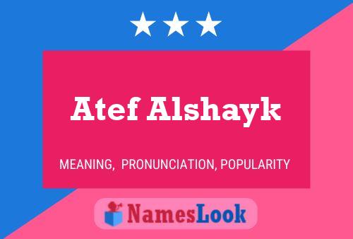 ملصق اسم Atef Alshayk