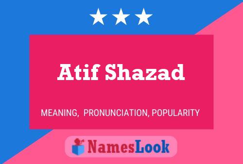 ملصق اسم Atif Shazad