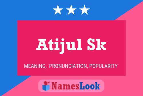 ملصق اسم Atijul Sk