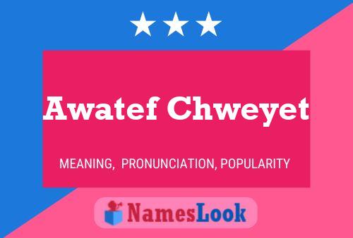 ملصق اسم Awatef Chweyet