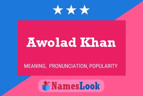 ملصق اسم Awolad Khan