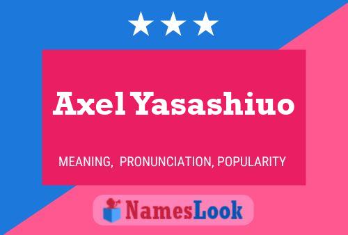 ملصق اسم Axel Yasashiuo