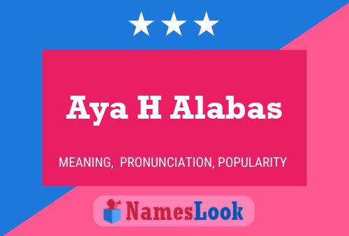 ملصق اسم Aya H Alabas