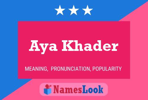 ملصق اسم Aya Khader