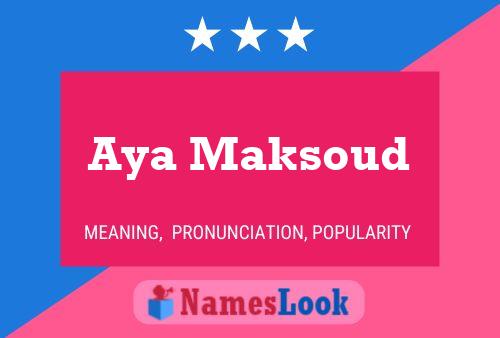 ملصق اسم Aya Maksoud