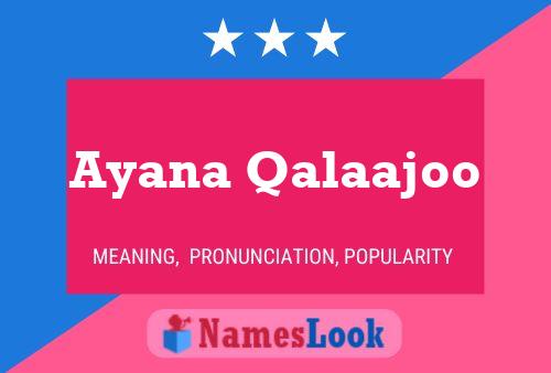 ملصق اسم Ayana Qalaajoo