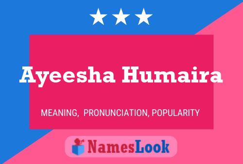 ملصق اسم Ayeesha Humaira