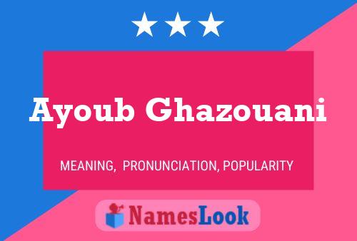 ملصق اسم Ayoub Ghazouani