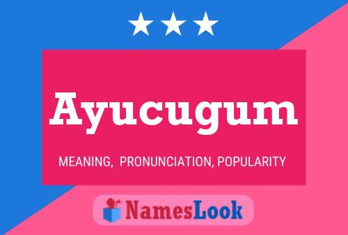 ملصق اسم Ayucugum