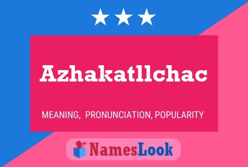 ملصق اسم Azhakatllchac