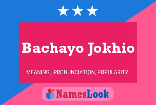 ملصق اسم Bachayo Jokhio