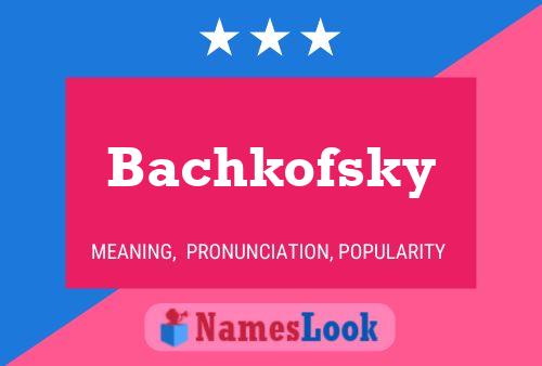 ملصق اسم Bachkofsky