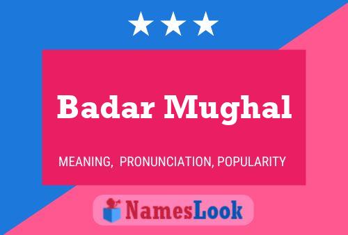 ملصق اسم Badar Mughal